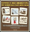 Conflict and migration : The border was once never there, 1980; Borderlands Education Committee; screenprint	18.5x17.5